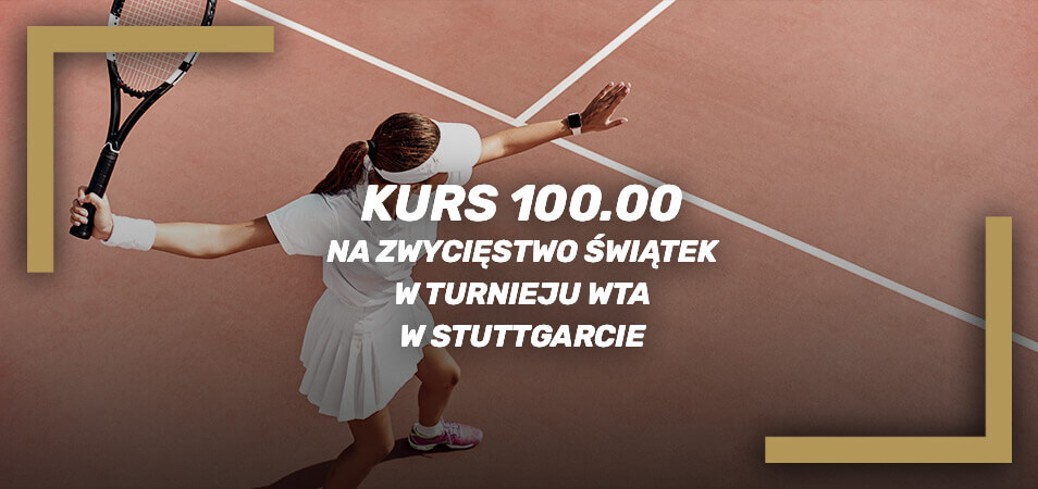 Kurs 100.00 na zwycięstwo Świątek w turnieju WTA w Stuttgarcie
